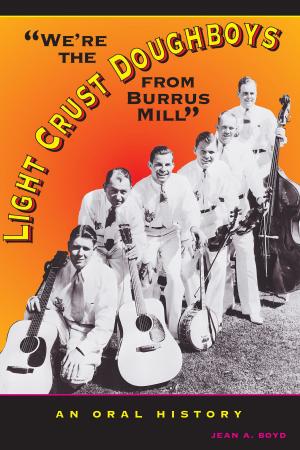 Cover of the book We're the Light Crust Doughboys from Burrus Mill by Alan E. Bessette, Arleen F. Bessette, David P.  Lewis