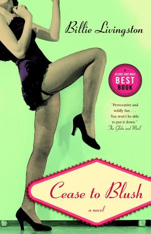 Cover of the book Cease to Blush by Billie Livingston
