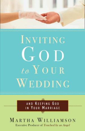 Cover of the book Inviting God to Your Wedding by Bert DeVries
