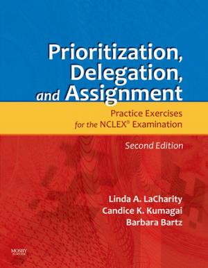 Cover of the book Prioritization, Delegation, and Assignment - E-Book by Keith L. Moore, BA, MSc, PhD, DSc, FIAC, FRSM, FAAA, T. V. N. Persaud, MD, PhD, DSc, FRCPath (Lond.), FAAA, Mark G. Torchia, MSc, PhD