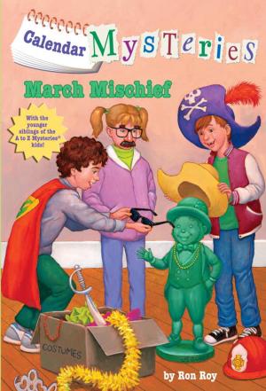 Cover of the book Calendar Mysteries #3: March Mischief by Sue Stauffacher