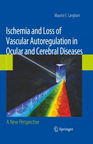 Cover of the book Ischemia and Loss of Vascular Autoregulation in Ocular and Cerebral Diseases by Kristy A. Brown, Evan R. Simpson