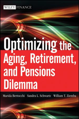 Cover of the book Optimizing the Aging, Retirement, and Pensions Dilemma by 