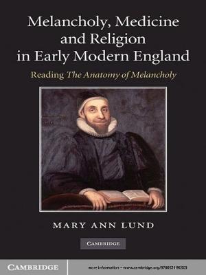 Cover of the book Melancholy, Medicine and Religion in Early Modern England by Dr Frank Foley