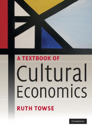 Cover of the book A Textbook of Cultural Economics by T. K. Ahn, Robert Huckfeldt, John Barry Ryan