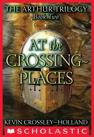 Cover of the book The Arthur Trilogy #2: At the Crossing Places by Suzanne Weyn