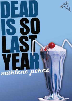 Cover of the book Dead Is So Last Year by Molly Tanzer