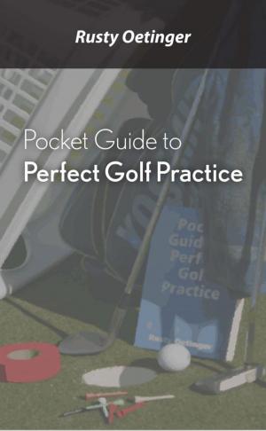 Cover of the book Pocket Guide to Perfect Golf Practice by Philip Rennett