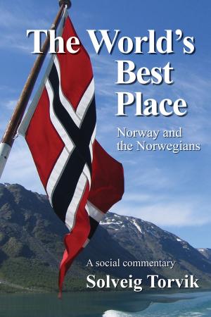 bigCover of the book The World's Best Place Norway and the Norwegians by 