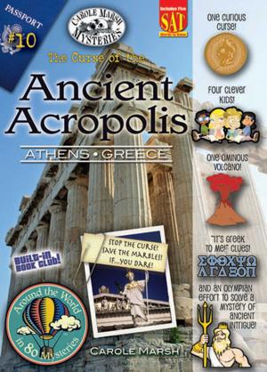 Cover of the book The Curse of the Ancient Acropolis (Athens, Greece) by Carole Marsh Longmeyer