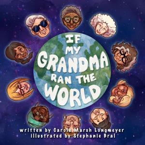 Cover of the book If My Grandma Ran The World by Carole Marsh Longmeyer
