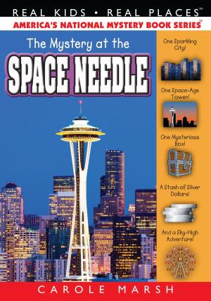 Cover of the book Mystery at the Space Needle by Carole Marsh