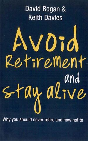 Book cover of Avoid Retirement And Stay Alive