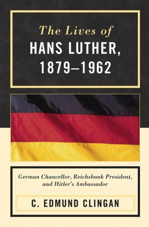 Cover of the book The Lives of Hans Luther, 1879 - 1962 by Ralph W. Hood Jr., W. Paul Williamson