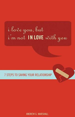 Cover of the book I Love You, but I'm Not IN Love with You by Ruth Fishel, MEd