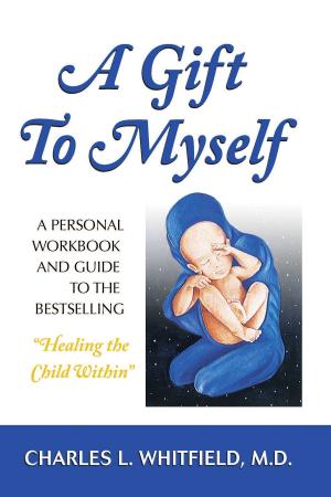 Cover of the book A Gift to Myself by Dr. Ana Nogales, PhD