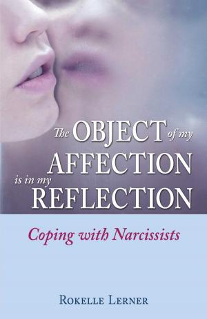 Cover of the book The Object of My Affection Is in My Reflection by Dr. Janet G. Woititz, EdD