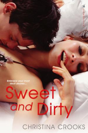 Cover of the book Sweet and Dirty by Teresa Grant