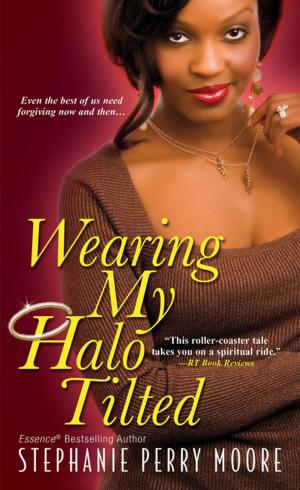 Cover of the book Wearing My Halo Tilted by Stephanie Perry Moore
