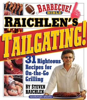 Cover of the book Raichlen’s Tailgating! by Steven Raichlen