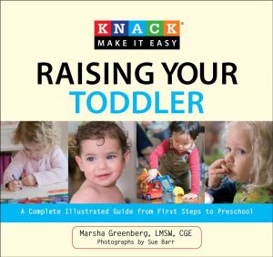 Cover of the book Knack Raising Your Toddler by Catherine Musco Garcia-Prats, Joseph A. Garcia-Prats, MD, Claire Cassidy
