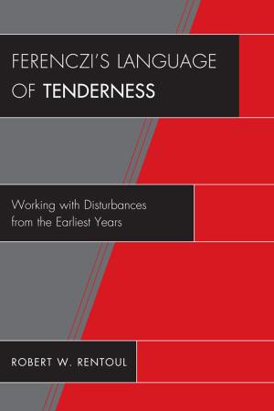 Cover of the book Ferenczi's Language of Tenderness by Marvin Margolis, MD, PhD, Dianne Elise, Ph.D., Glen O. Gabbard, M.D., Otto Kernberg, M.D., M. D. Markman, Jack Novick, Kerry Kelly Novick, Nancy Kulish, Deanna Holtzman, Alan Sugarman, Harold P. Blum M.D., Anna Ornstein M.D., D. J. D. Cohen, Robert Alan Glick M.D.