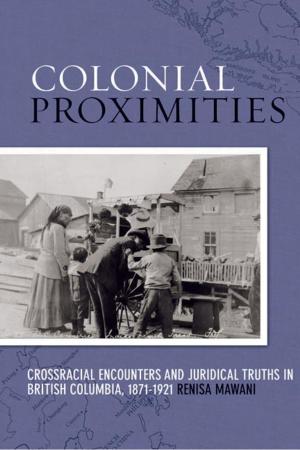 Cover of the book Colonial Proximities by Angelia Wagner, Joanna Everitt