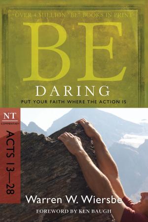 Cover of the book Be Daring (Acts 13-28) by Stephen Arterburn, David Stoop