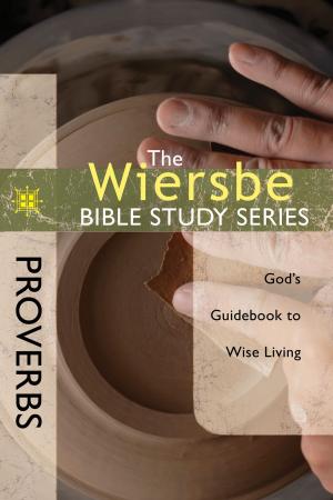Cover of the book The Wiersbe Bible Study Series: Proverbs by David Lomas, D. R. Jacobsen