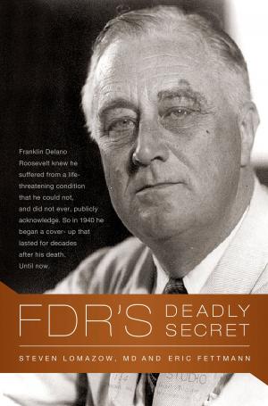 Cover of the book FDR's Deadly Secret by Anya Kamenetz
