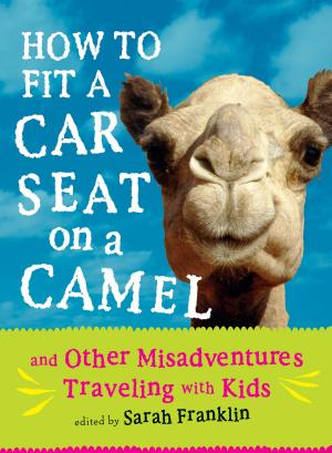 Cover of the book How to Fit a Car Seat on a Camel by Adriana Gascoigne