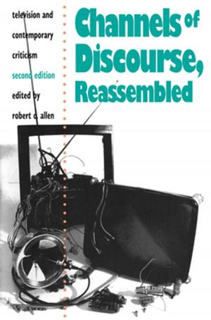 Cover of the book Channels of Discourse, Reassembled by Edward P. Crapol