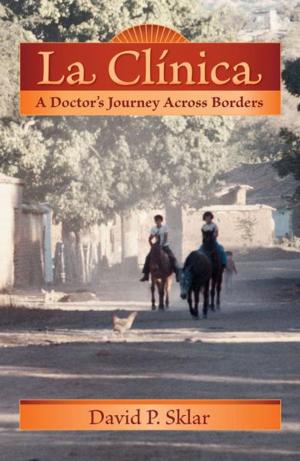 Cover of the book La Clínica: A Doctor's Journey Across Borders by Tony Hillerman, Don Strel