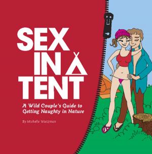 Cover of the book Sex in a Tent by Markee Anderson