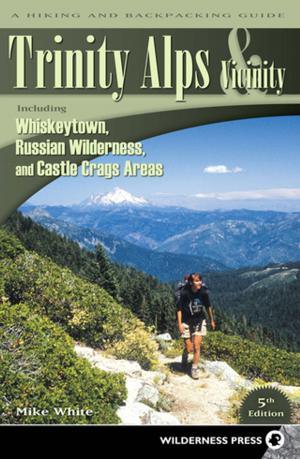 Cover of Trinity Alps & Vicinity: Including Whiskeytown, Russian Wilderness, and Castle Crags Areas