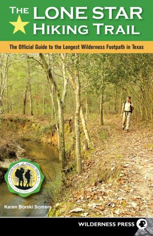Cover of the book The Lone Star Hiking Trail by Ryan Ver Berkmoes