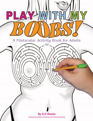 Cover of the book Play With My Boobs! by Jim Dawson