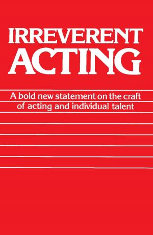 Cover of the book Irreverent Acting by Akilah Logan