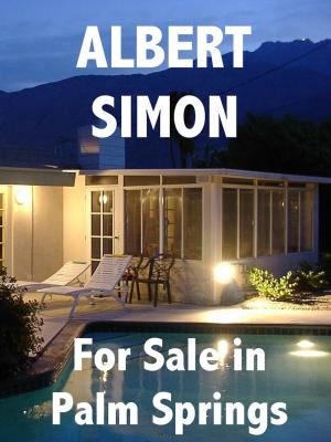 Cover of the book For Sale in Palm Springs: A Henry Wright Mystery by Albert Simon