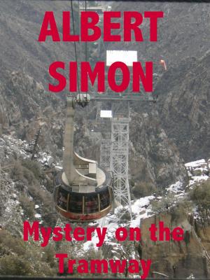 Cover of the book Mystery on the Tramway: A Henry Wright Mystery by Albert Simon