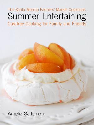 Cover of The Santa Monica Farmers' Market Cookbook Summer Entertaining