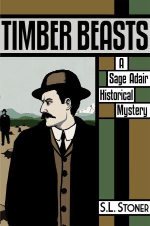Book cover of Timber Beasts: A Sage Adair Historical Mystery