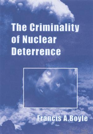 Cover of the book The Criminality of Nuclear Deterrence by Paul Buchheit