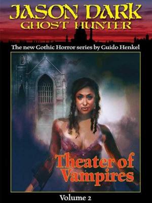 Book cover of Theater of Vampires (Jason Dark: Ghost Hunter: Volume 2)