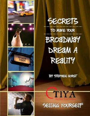 Book cover of Secrets To Make Your Broadway Dream A Reality: SELLING YOURSELF