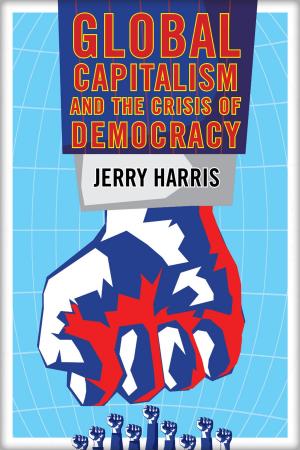 Cover of the book Global Capitalism and the Crisis of Democracy by Jack Rasmus