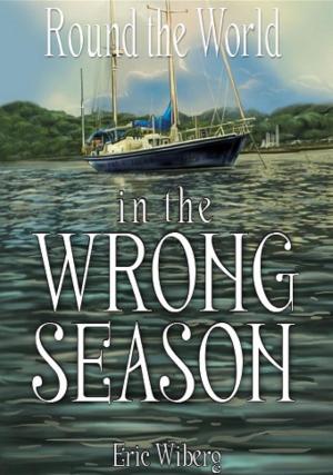 Cover of the book Round the World in the Wrong Season by Captain Mark Denebeim