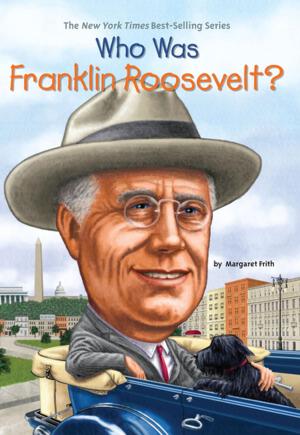 Book cover of Who Was Franklin Roosevelt?