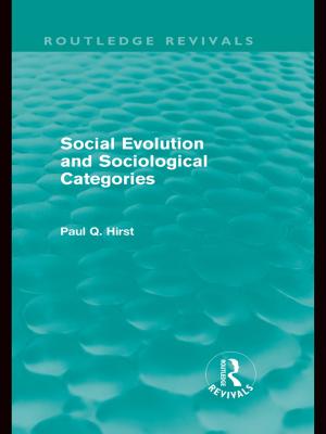 Cover of the book Social Evolution and Sociological Categories (Routledge Revivals) by Sophia Wellbeloved