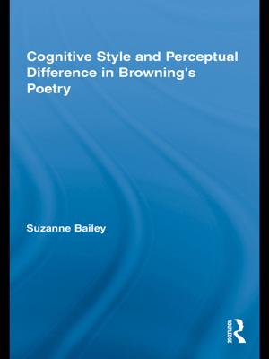 Cover of the book Cognitive Style and Perceptual Difference in Browning’s Poetry by 